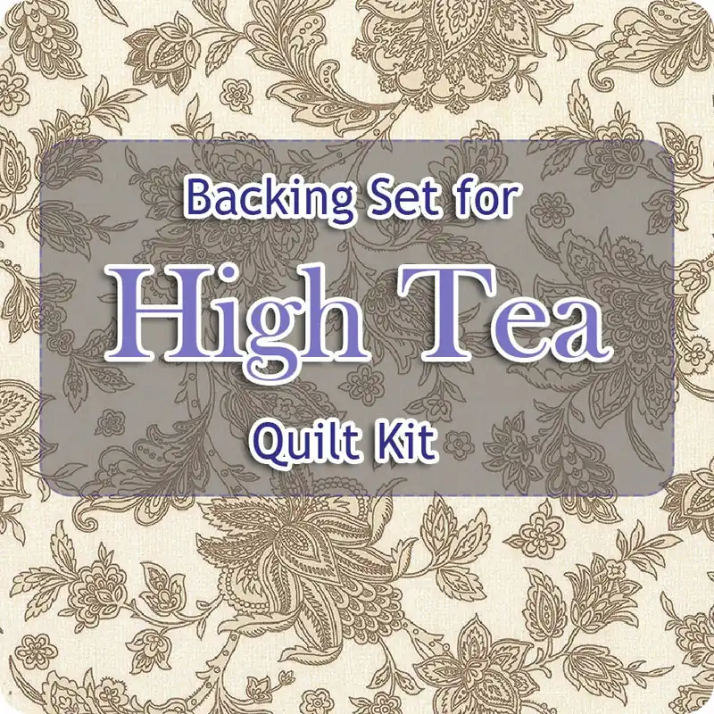 Backing Set for High Tea Quilt Kit | 4.75 yards of SKU# 17010-70 Last Chance