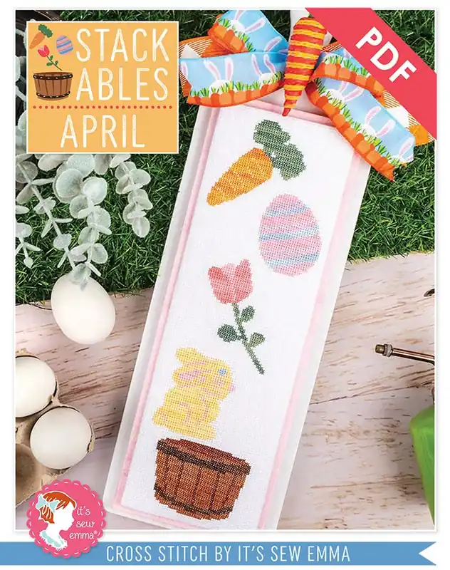 April Stackables Downloadable PDF Cross Stitch Pattern | It's Sew Emma Crafted