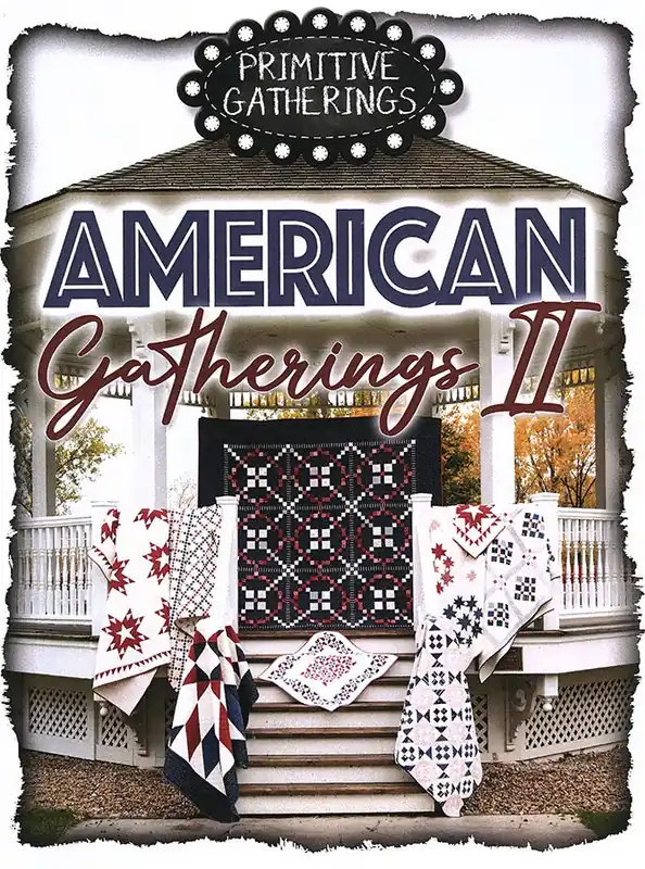 New Release American Gatherings II Quilt Book | Lisa Bongean of Primitive Gatherings #PRI-1020