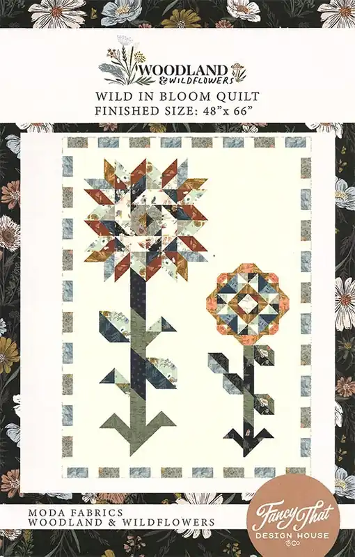Wild in Bloom Quilt Pattern | Fancy That Design House #FTD-226 Order Now