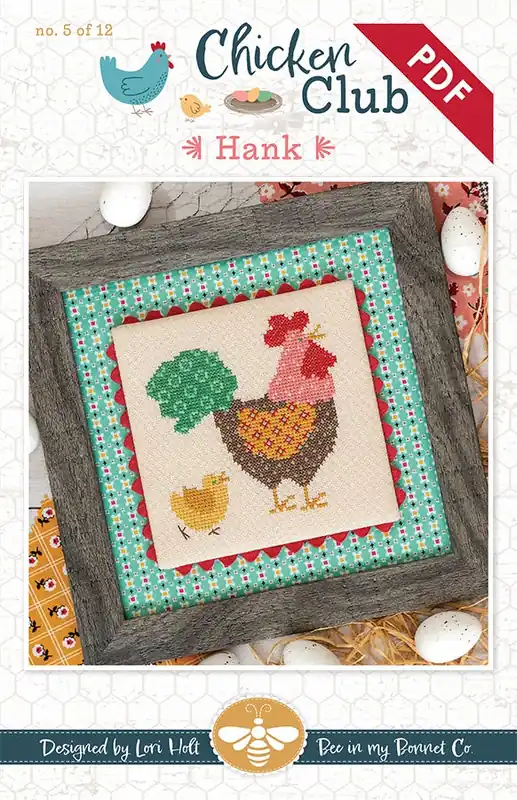 Free Shipping Hank Chicken Club #5 Downloadable PDF Cross Stitch Pattern | Lori Holt of Bee in my Bonnet