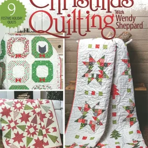 Christmas Quilting with Wendy Sheppard Quilt Book | Annie's Quilting #1415201 Instant Buy