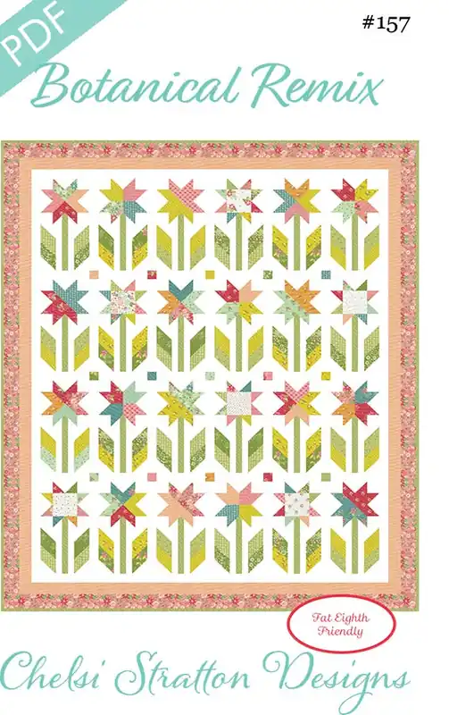 Last Chance Botanical Remix Downloadable PDF Quilt Pattern | Chelsi Stratton Designs