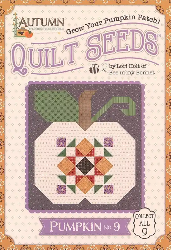 Autumn Quilt Seeds Pumpkin No. 9 Quilt Pattern | Lori Holt of Bee in my Bonnet #ST-35018 Reduced Price