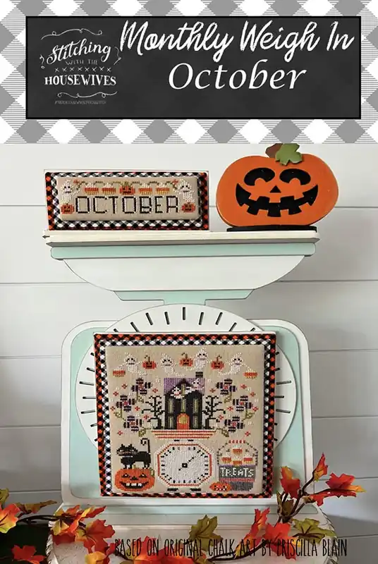 October Monthly Weigh In Cross Stitch Pattern | Stitching with the Housewives Warranty Included