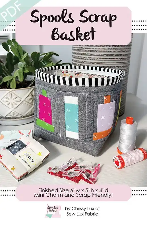 Buy Today Spools Scrap Basket Downloadable PDF Sewing Pattern | Sew Lux Fabric