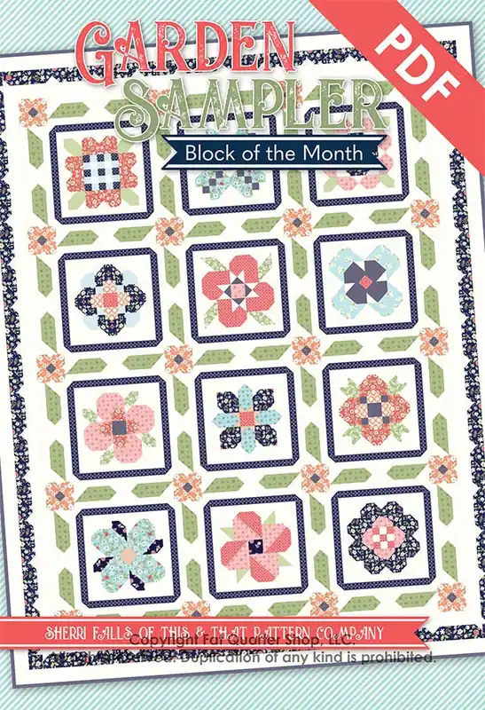 Garden Sampler Block of the Month Downloadable PDF Quilting eBook | Sherri Falls of This & That Pattern Company for It's Sew Emma Special Offer