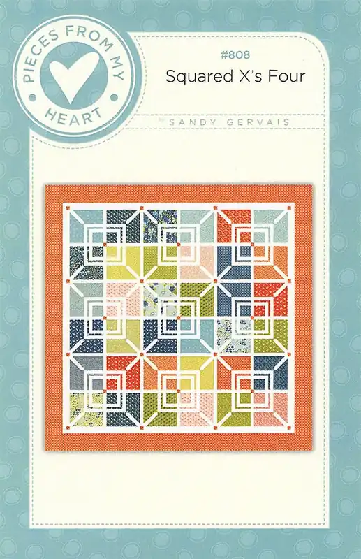 Last Chance Squared X's Quilt Pattern | Pieces From My Heart #808