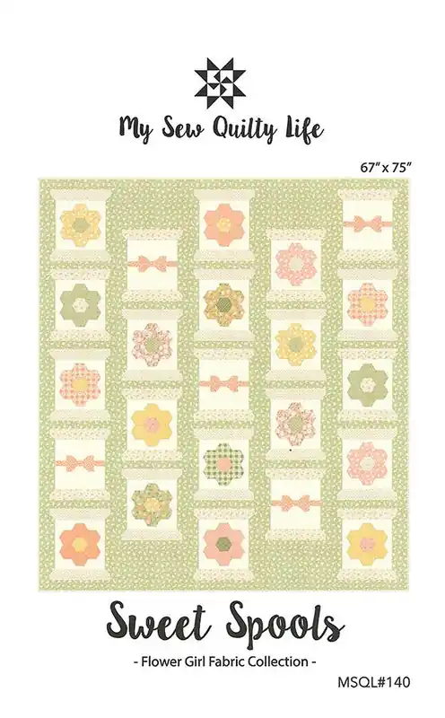 Limited Time Sweet Spools Quilt Pattern | My Sew Quilty Life #MSQL-140