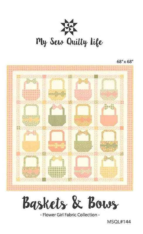 Baskets & Bows Quilt Pattern | My Sew Quilty Life #MSQL-144 Viral