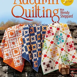 Bargain Autumn Quilting with Wendy Sheppard Quilt Book | Annie's Quilting #1415301