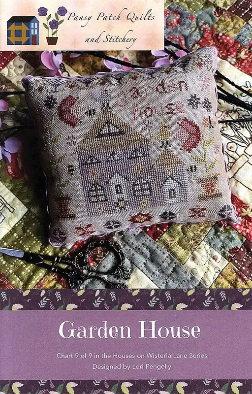 Garden House - Houses on Wisteria Lane Series Cross Stitch Pattern | Pansy Patch Quilts and Stitchery Weekend Sale