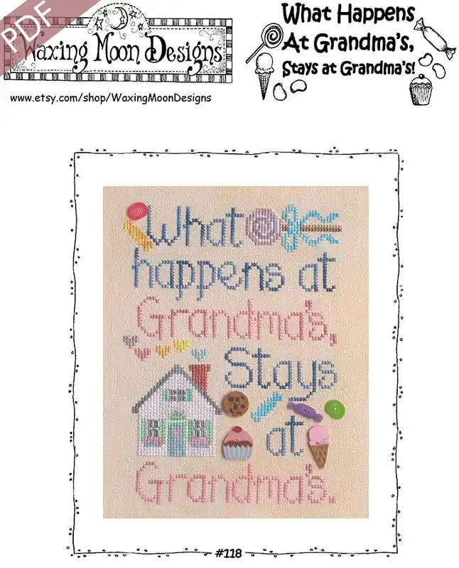 What Happens at Grandma's, Stays at Grandma's! Downloadable PDF Cross Stitch Pattern | Waxing Moon Designs Next Day Delivery