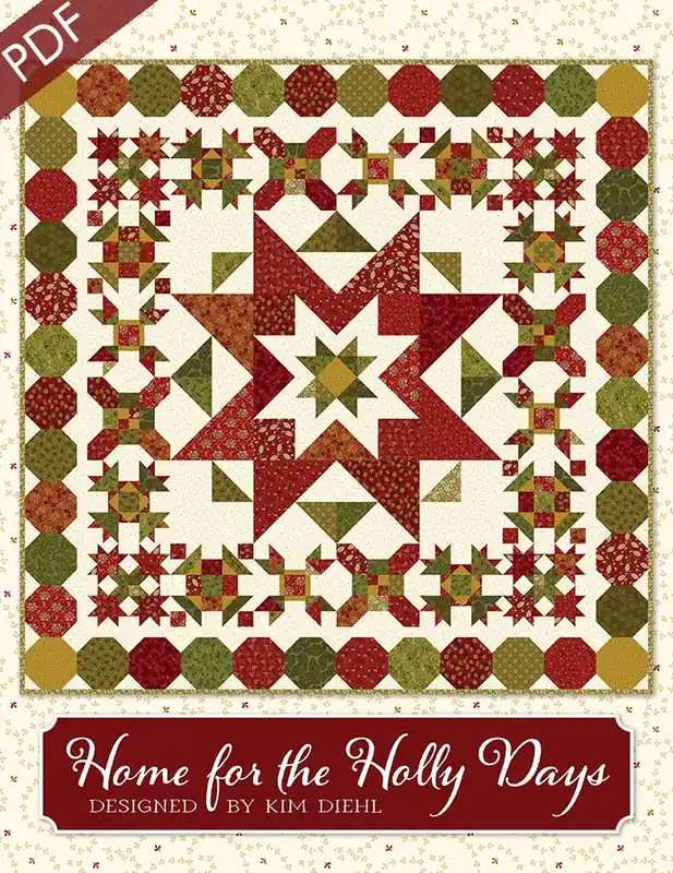 Brand New Home for the Holly Days Block of the Month Downloadable PDF Quilt Pattern | Kim Diehl