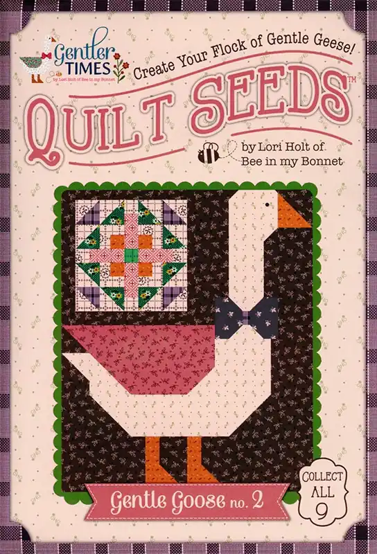 Gentler Times Quilt Seeds Gentle Goose No. 2 Quilt Pattern | Lori Holt of Bee in my Bonnet #ST-42682 Professional Grade