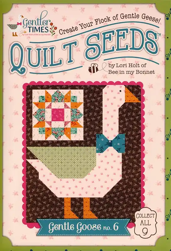 Gentler Times Quilt Seeds Gentle Goose No. 6 Quilt Pattern | Lori Holt of Bee in my Bonnet #ST-42686 Bulk Order