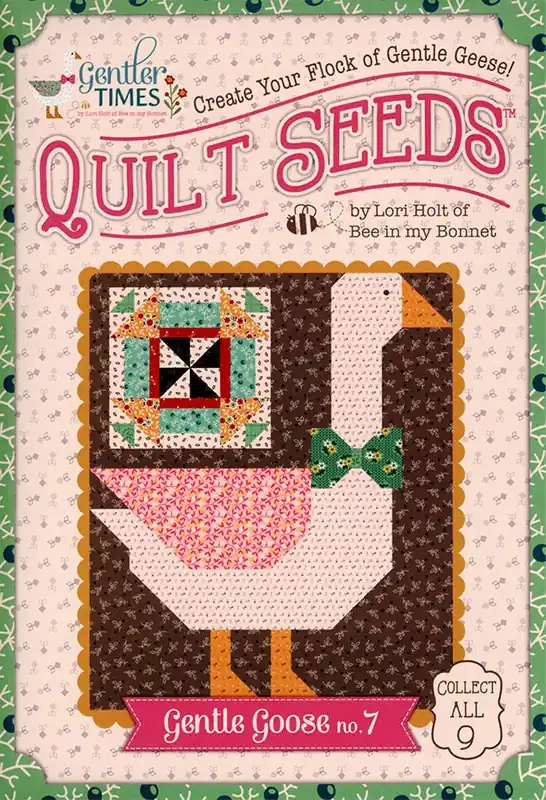 Flash Sale Gentler Times Quilt Seeds Gentle Goose No. 7 Quilt Pattern | Lori Holt of Bee in my Bonnet #ST-42687