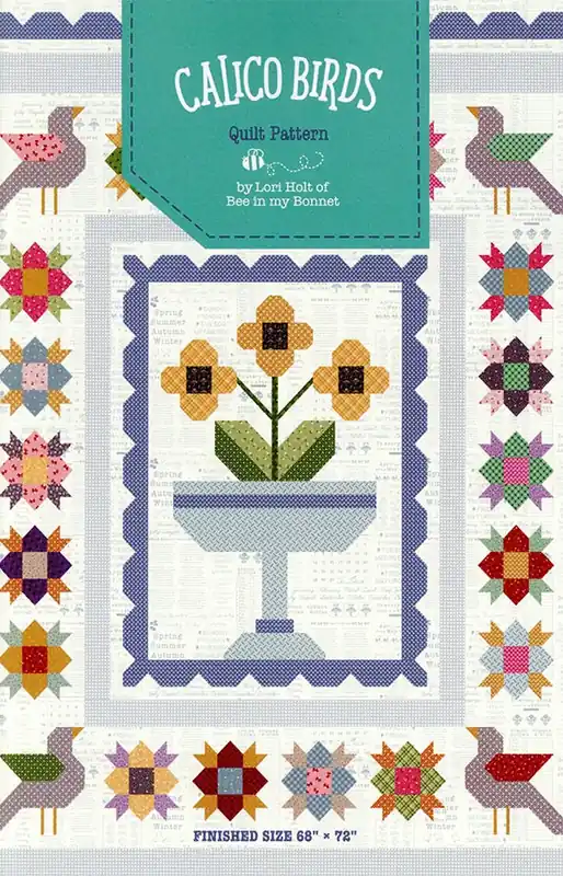 Calico Birds Quilt Pattern | Lori Holt of Bee in my Bonnet #P120-CALICO Price Cut