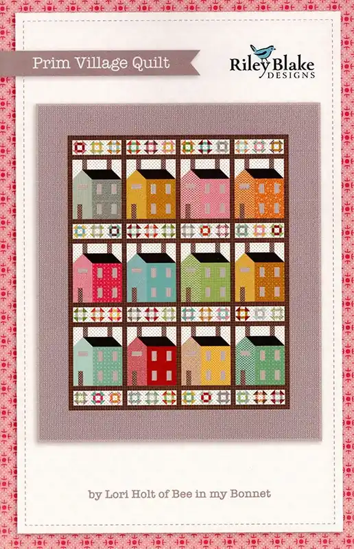 Prim Village Quilt Pattern | Lori Holt of Bee in my Bonnet #P120-VILLAGE Same Day Shipping
