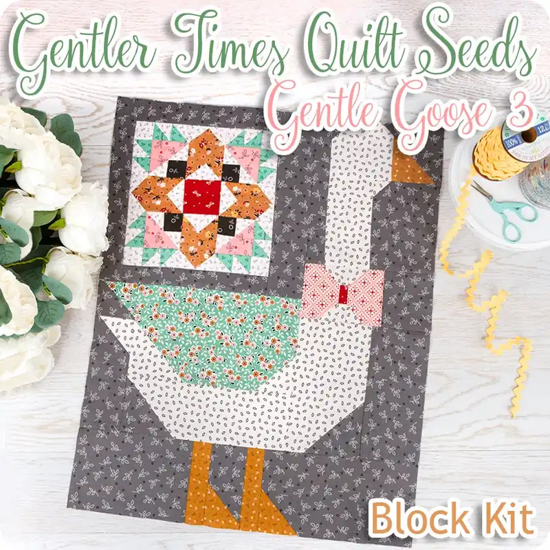 Markdown Gentler Times Quilt Seeds Gentle Goose 3 Block Kit | Featuring Gentler Times by Lori Holt