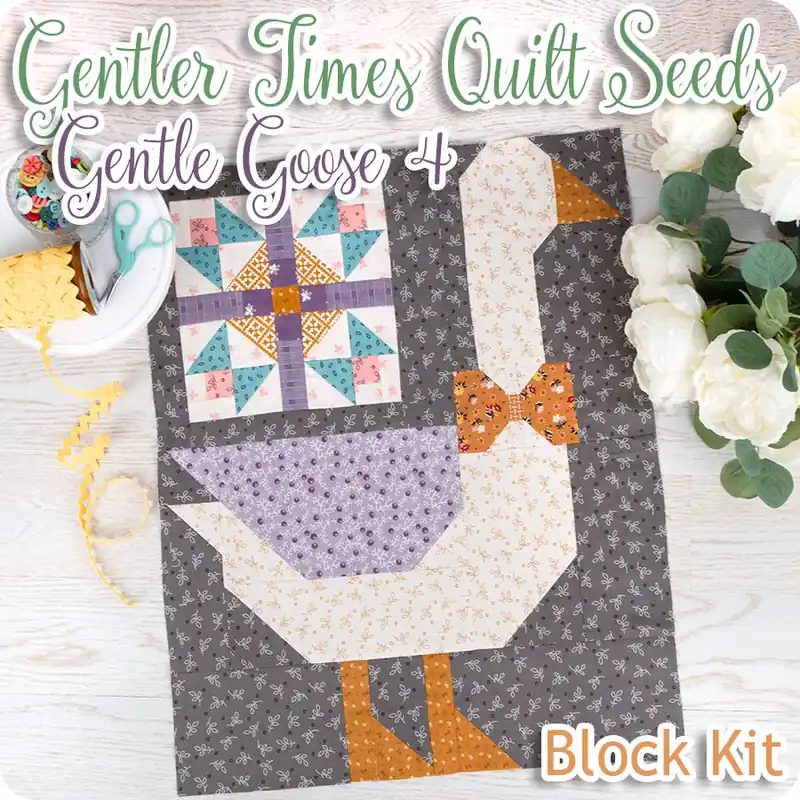 Gentler Times Quilt Seeds Gentle Goose 4 Block Kit | Featuring Gentler Times by Lori Holt Instant Buy