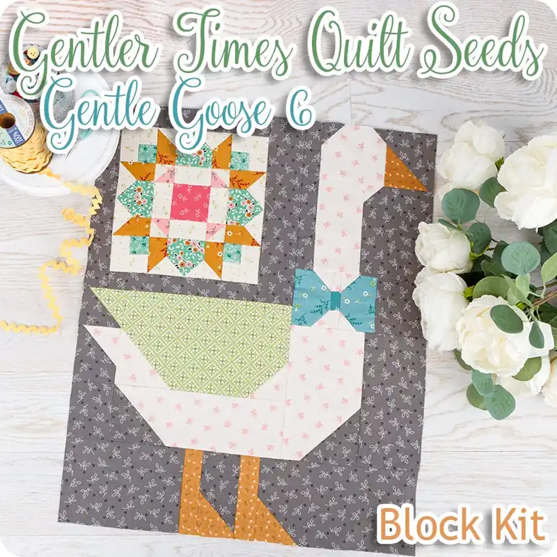 Gentler Times Quilt Seeds Gentle Goose 6 Block Kit | Featuring Gentler Times by Lori Holt Place Order