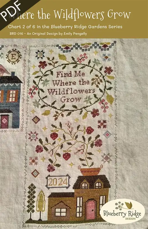 Where the Wildflowers Grow Blueberry Ridge Gardens Part 2 Downloadable PDF Cross Stitch Pattern | Blueberry Ridge Design Fast Shipping