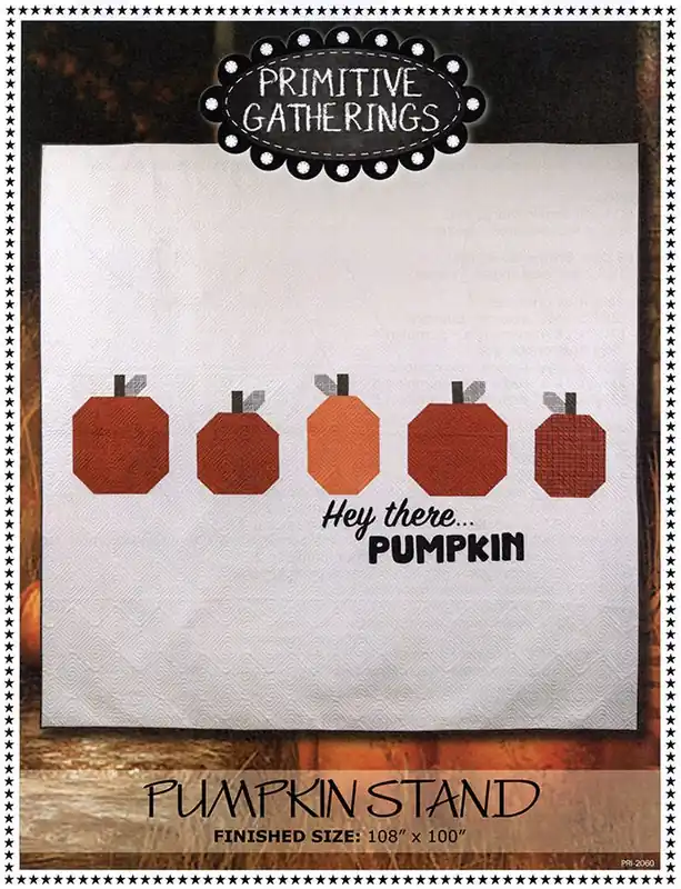 Modern Pumpkin Stand Quilt Pattern | Primitive Gatherings #PRI-2060