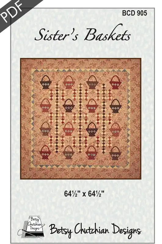 Sister's Baskets Downloadable PDF Quilt Pattern | Betsy Chutchian Designs Discount