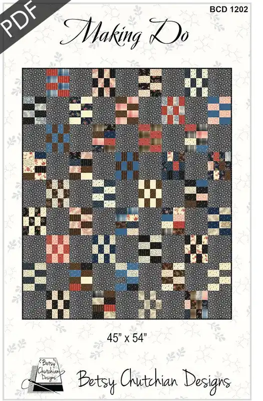 Making Do Downloadable PDF Quilt Pattern | Betsy Chutchian Designs Exclusive