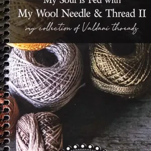 Today Only My Soul is Fed With My Wool, Needle & Thread II - Valdani Threads Project Book | Primitive Gatherings #PRI-1029