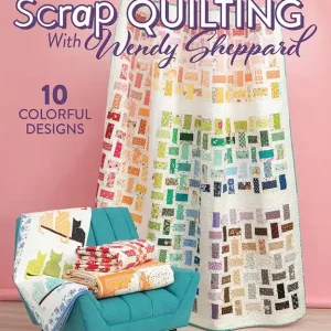 Flash Sale Scrap Quilting with Wendy Sheppard Quilt Book | Annie's Quilting #1415431