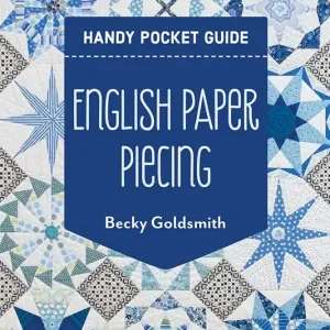 Authentic English Paper Piecing Handy Pocket Guide Quilt Booklet | Becky Goldsmith #20557