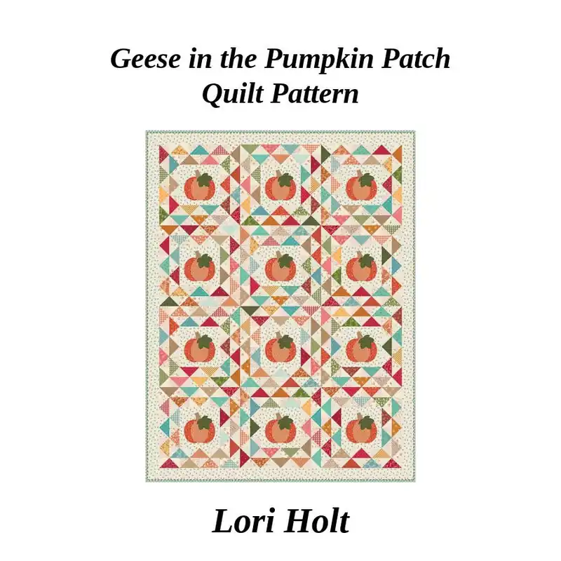 Geese in the Pumpkin Patch Quilt Pattern | Lori Holt of Bee in my Bonnet #P120-GEESEPUMPKIN Popular