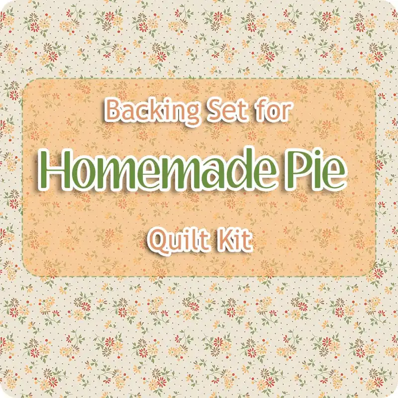 Backing Set for Homemade Pie Quilt Kit Reservation | 7.625 yards of SKU# C17780-AUTUMN Luxury