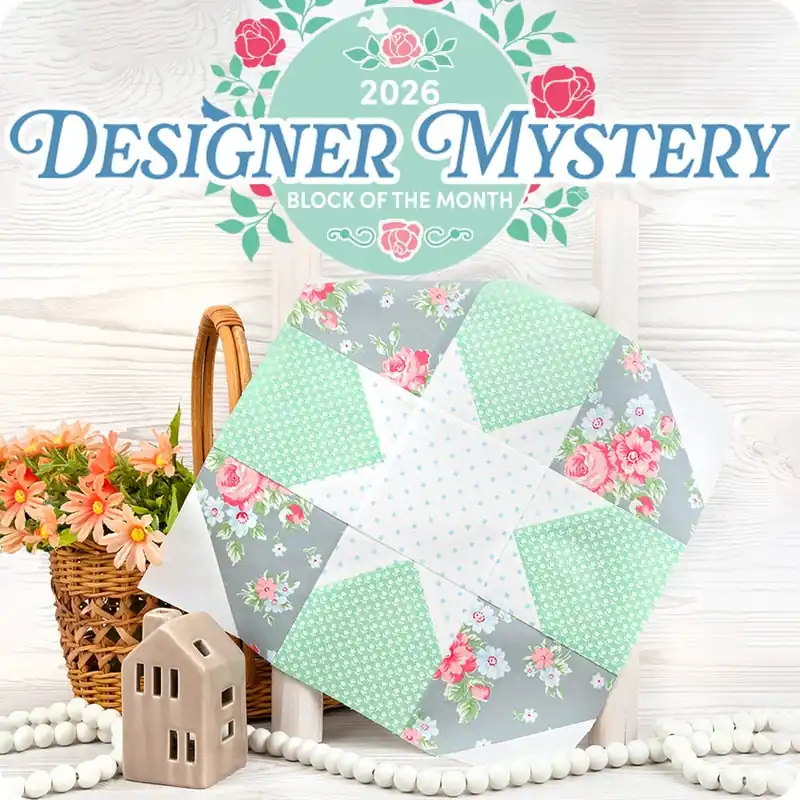 Must Have 2026 Designer Mystery Block of the Month Blocks Reservation | Fat Quarter Shop Exclusive Block of the Month Program