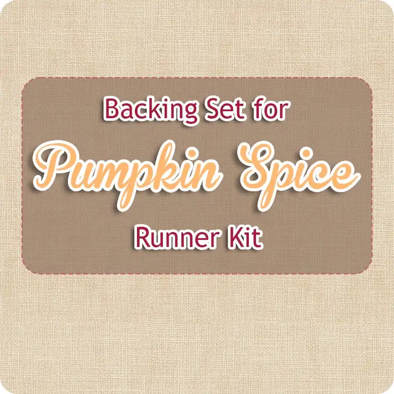 Holiday Sale Backing Set for Pumpkin Spice Runner Kit Reservation | 2.625 yards of SKU# C17798-TEADYE