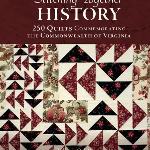 Free Shipping Stitching Together History Book | The Virginia Quilt Museum with Mary W. Kerr and Donna Marcinokowski DeSoto
