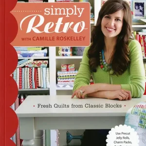 Simply Retro with Camille Roskelley Quilt Book | Camille Roskelley #CT-10914 Factory Price