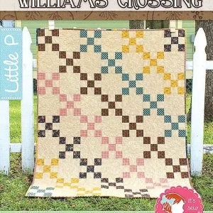 William's Crossing Quilt Pattern | It's Sew Emma Little P #ISE-508 Buy Today