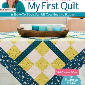 Pat Sloan's Teach Me to Make My First Quilt Book | Pat Sloan #11590 Special Discount