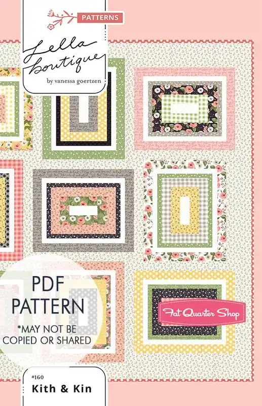 Kith & Kin Downloadable PDF Quilt Pattern | Lella Boutique Editor’s Pick
