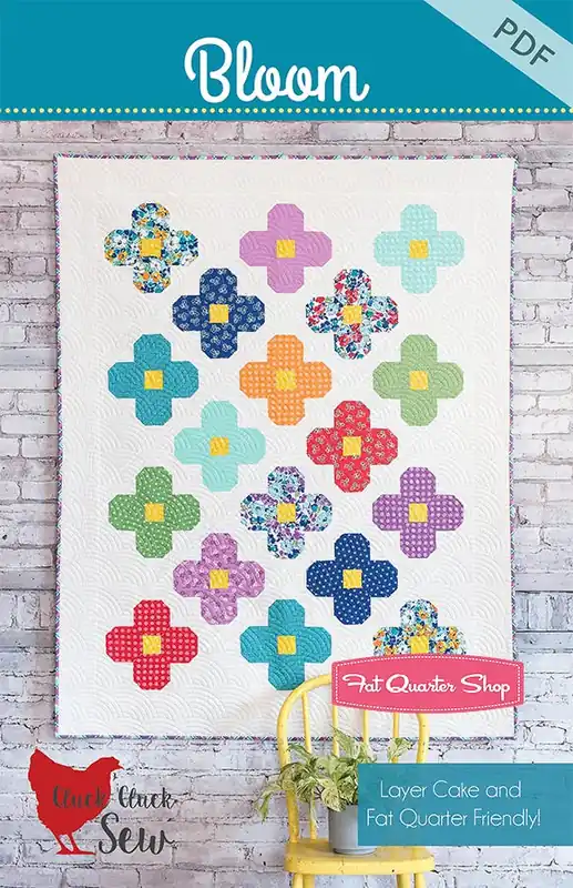 Bloom Downloadable PDF Quilt Pattern | Cluck Cluck Sew Top Pick