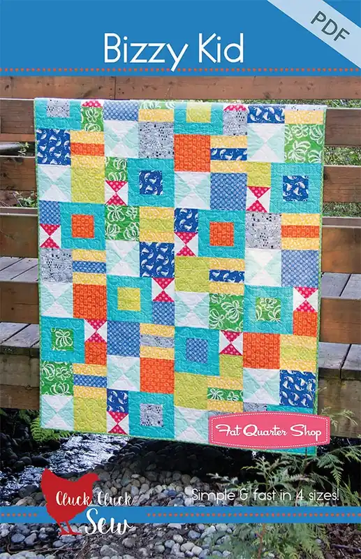 Bizzy Kid Downloadable PDF Quilt Pattern | Cluck Cluck Sew Exclusive Offer