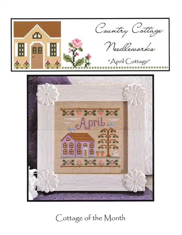 Best Seller April Cottage of the Month Cross Stitch Pattern | Country Cottage Needleworks