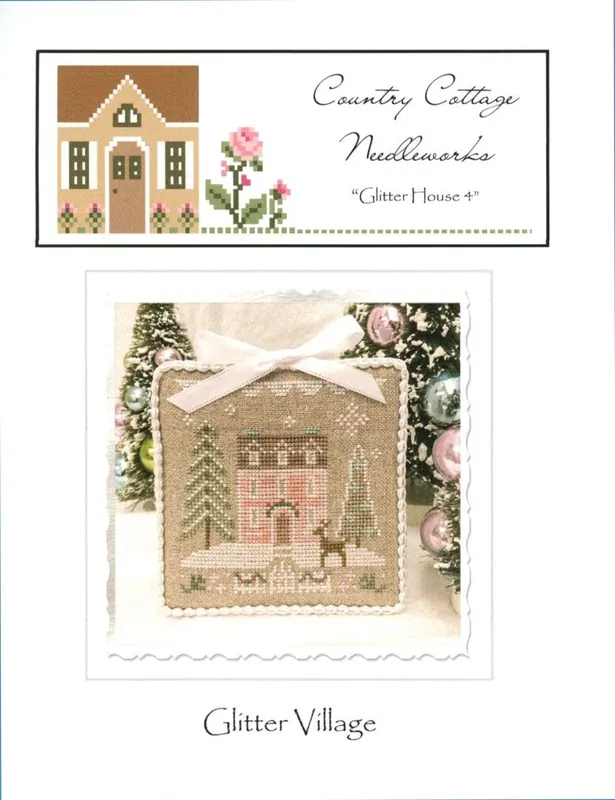 Glitter House 4 Glitter Village Cross Stitch Pattern | Country Cottage Needleworks Big Sale