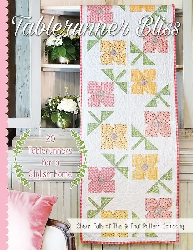 Tablerunner Bliss Book | Sherri Falls of This & That Pattern Company for It's Sew Emma #ISE-918 Seasonal Sale
