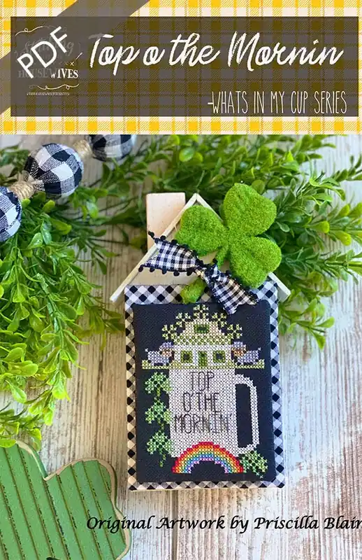 Top O the Mornin Downloadable PDF Cross Stitch Pattern | Stitching with the Housewives What's in my Cup Worldwide Shipping