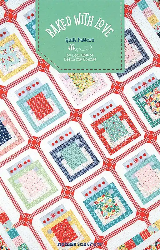 New Arrival Baked with Love Quilt Pattern | Lori Holt of Bee in my Bonnet #P120-BAKED