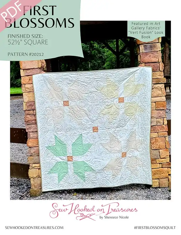First Blossoms Downloadable PDF Quilt Pattern | Sew Hooked on Treasures New Arrival